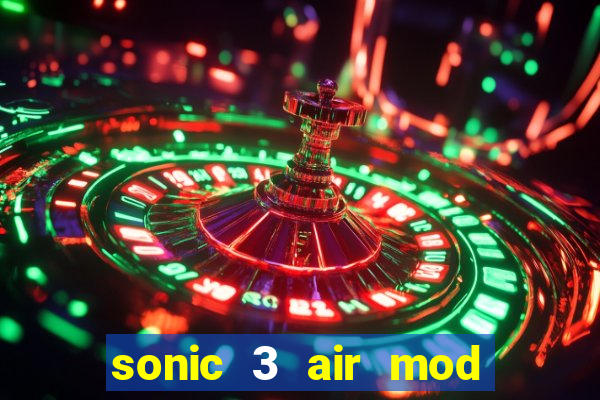 sonic 3 air mod extra slot shadow